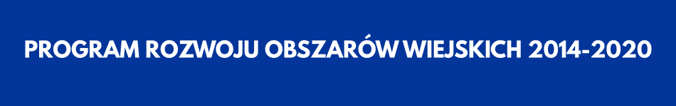 PROGRAM ROZWOJU OBSZARÓW WIEJSKICH 2014-2020