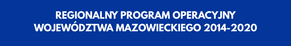REGIONALNY PROGRAM OPERACYJNY WOJEWÓDZTWA MAZOWIECKIEGO 2014-2020