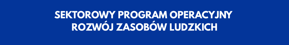 SEKTOROWY PROGRAM OPERACYJNY ROZWÓJ ZASOBÓW LUDZKICH