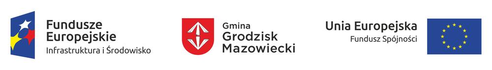 Fundusze Europejskie Infrastruktura i Środowisko Gmina Grodzisk Mazowiecki Unia Europejska Fundusz Spójności