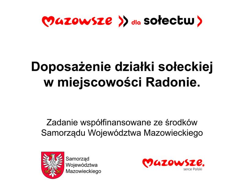 Mazowsze dla sołectw. Doposażenie działki sołeckiej w miejscowości Radonie. Zadanie współfinansowane ze środków Samorządu Województwa Mazowieckiego