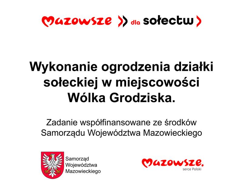 Mazowsze dla sołectw. Wykonanie ogrodzenia działki sołeckiej w miejscowości Wólka Grodziska. Zadanie współfinansowane ze środków Samorządu Województwa Mazowieckiego