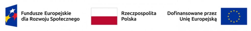 Na grafice znajdują się logotypy i oznaczenia dotyczące dofinansowania projektu: „Fundusze Europejskie dla Rozwoju Społecznego”, flaga i napis „Rzeczpospolita Polska” oraz informacja „Dofinansowane przez Unię Europejską” z symbolem flagi Unii Europejskiej.